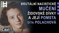 Brutální mučení židovské dívky Dity Polachové Krausové a její pomsta